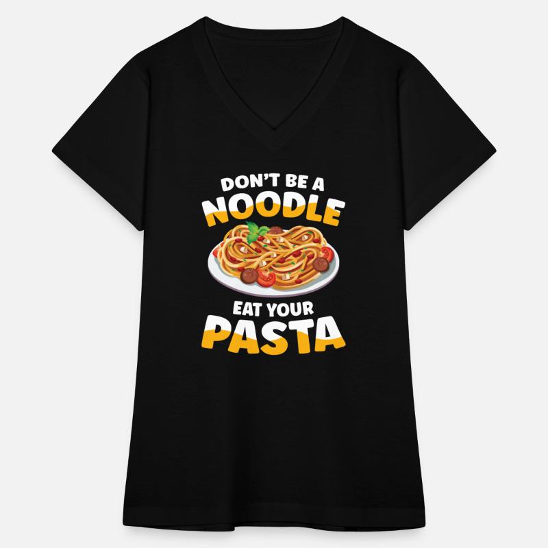 Don't Be A Noodle Eat Your Pasta