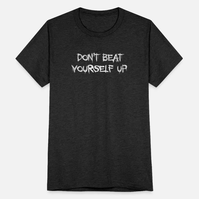 Don't beat yourself up
