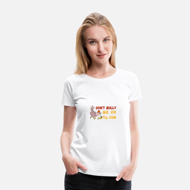 don't bully me or I'll cum standard t-shirt