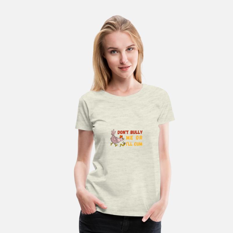 don't bully me or I'll cum standard t-shirt