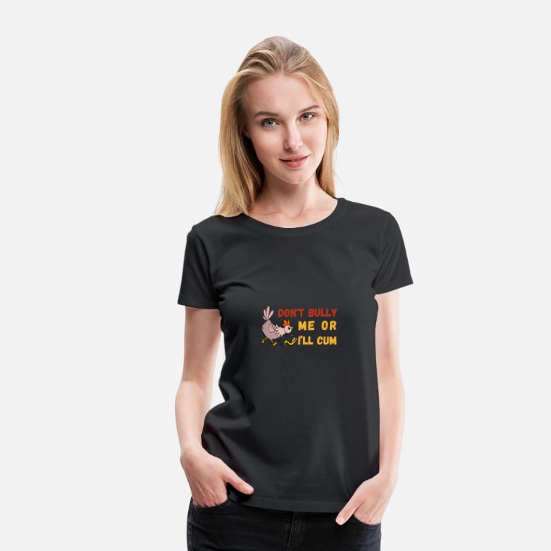 don't bully me or I'll cum standard t-shirt
