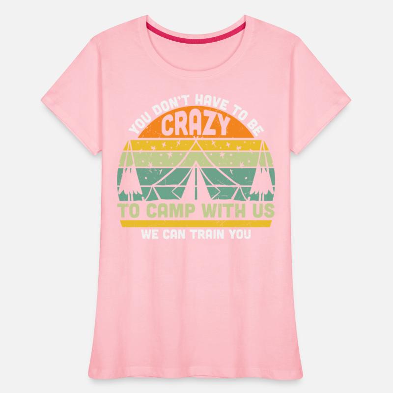 Don't Have To Be Crazy To Camp With Us