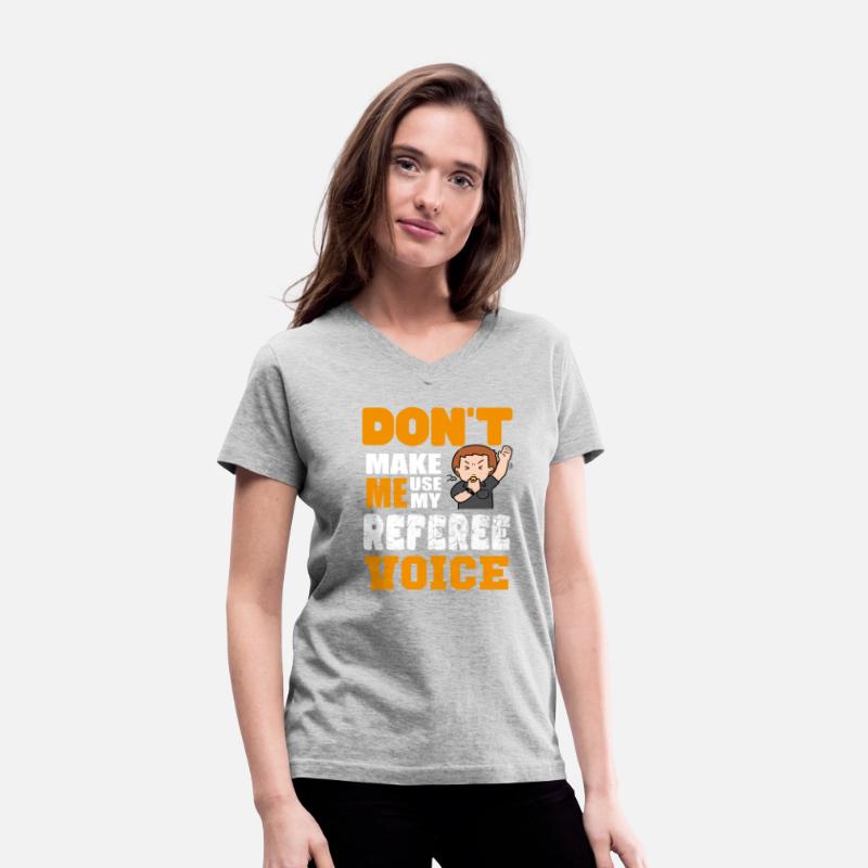 Don´t make me ude my Referee Voice