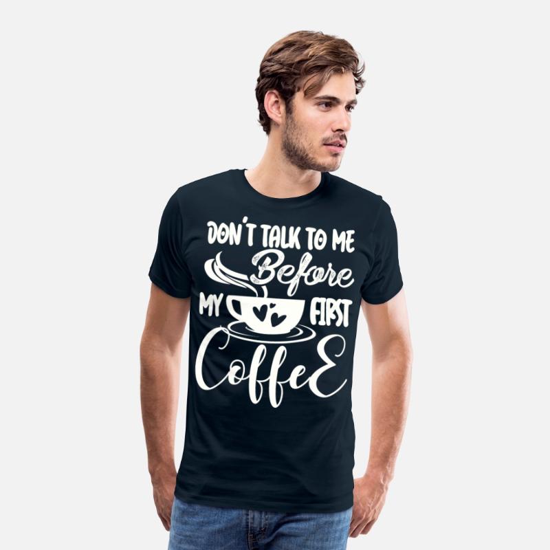 Don't Talk To Me Until After My First Coffee.