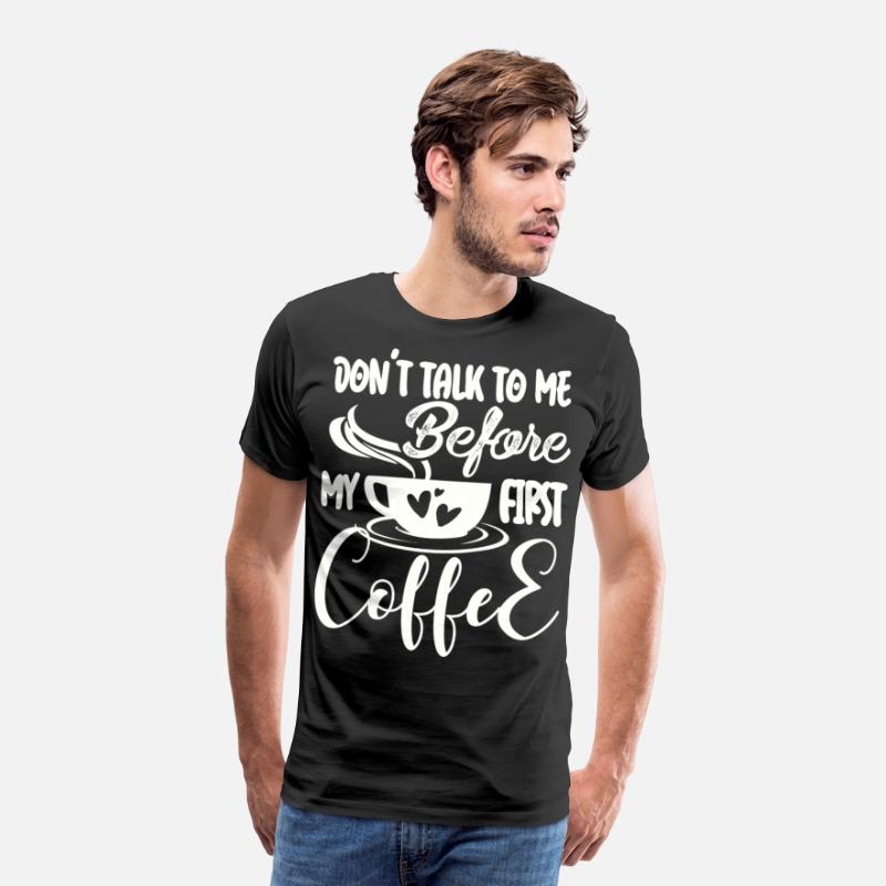 Don't Talk To Me Until After My First Coffee.